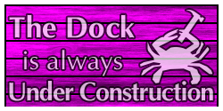 The Dock is always under construction.